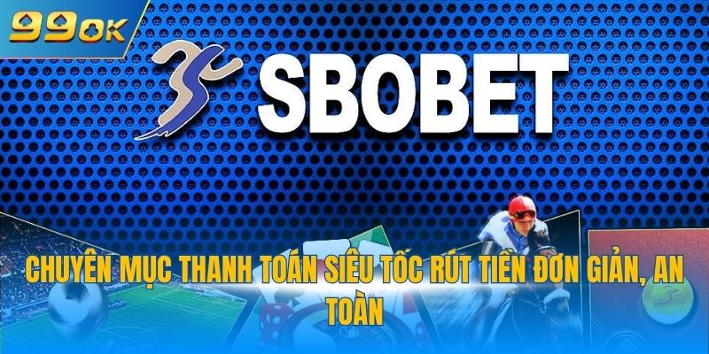 Chuyên mục thanh toán siêu tốc rút tiền đơn giản, an toàn
